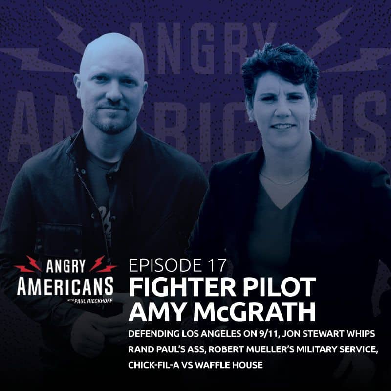 17. Amy McGrath, Defending Los Angeles on 9/11, Jon Stewart Whips Rand Paul’s Ass, Robert Mueller’s Military Service, Chick-fil-A vs Waffle House
