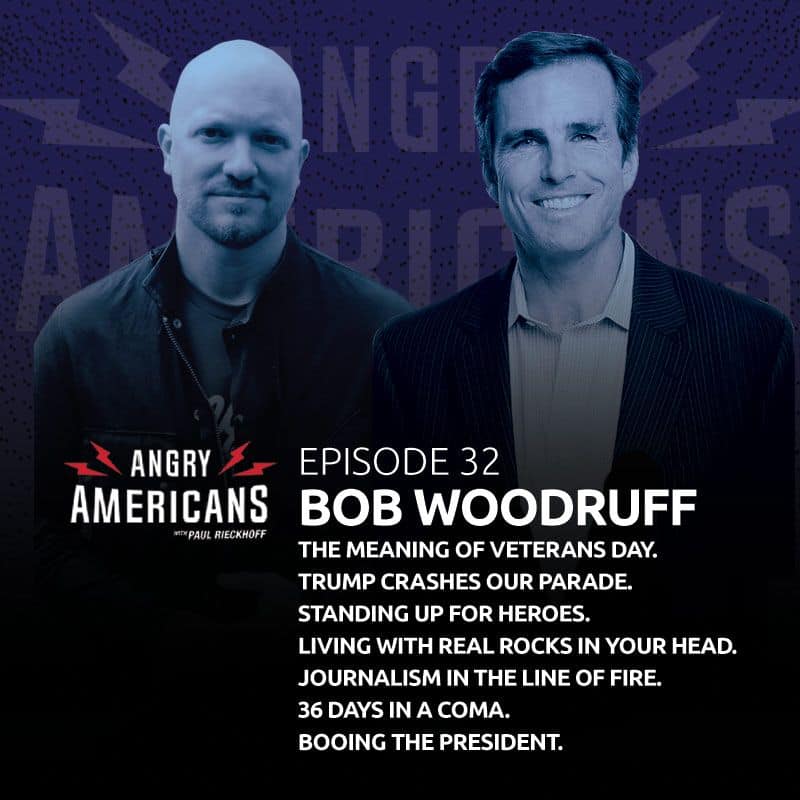 32. Bob Woodruff. The Meaning of Veterans Day. Trump Crashes Our Parade. Standing Up For Heroes. Living with Real Rocks in Your Head. Journalism in the Line of Fire. 36 Days in a Coma. Booing the President.