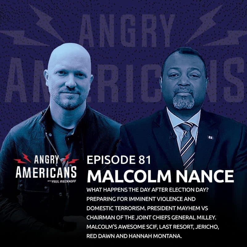 81. Malcolm Nance. What Happens The Day After Election Day? Preparing for Imminent Violence and Domestic Terrorism. President Mayhem vs Chairman of the Joint Chiefs General Milley. Malcolm’s Awesome SCIF, Last Resort, Jericho, Red Dawn and Hannah Montana.