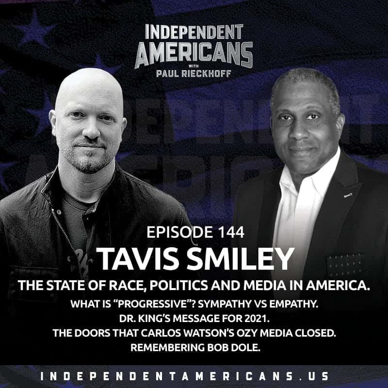 144. Tavis Smiley. Race, Politics and Media in America. What is “Progressive”? Sympathy vs Empathy. Dr. King’s Message for 2021. The Doors That Carlos Watson’s Ozy Media Closed. Remembering Bob Dole.