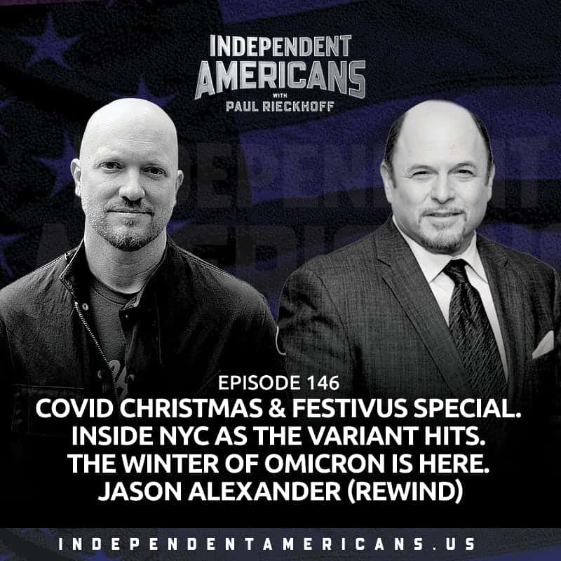 146. COVID Christmas & Festivus Special.  Inside NYC As the Variant Hits.  The Winter of Omicron Is Here.  Jason Alexander (Rewind)